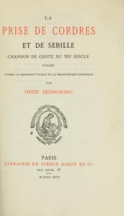 Cover of: La prise de Cordres et de Sebille: chanson de geste du 12e siècle, pub. d'après le manuscrit unique de la Bibliothèque nationale par Ovide Densusianu