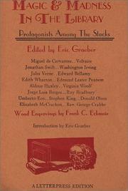 Cover of: Magic & Madness in the Library : Protagonists Among the Stacks