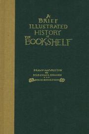 Cover of: A brief illustrated history of the bookshelf: with an essay which pertains to the subject