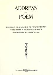 Cover of: Address and poem delivered at the unveiling of the monument erected to the memory of the Confederate dead of Warren County, N.C.: August 27, 1903