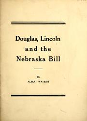 Cover of: Douglas, Lincoln, and the Nebraska Bill