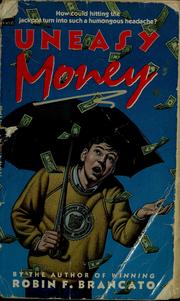 Cover of: Uneasy Money by Robin F. Brancato