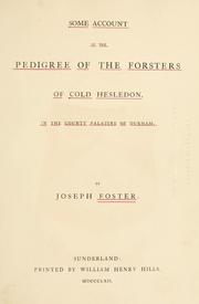 Cover of: Some account of the pedigree of the Forsters of Cold Hesledon in the county Palatine of Durham