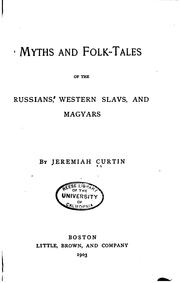 Cover of: Myths and folk-tales of the Russians, western Slavs, and the Magyars.