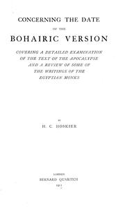 Cover of: Concerning the date of the Bohairic version: covering a detailed examination of the text of the Apocalypse and a review of some of the writings of the Egyptian monks