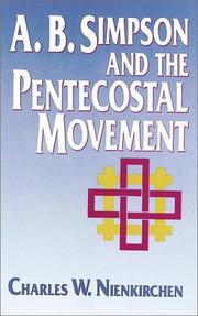 Cover of: A.B. Simpson and the Pentecostal movement: a study in continuity, crisis, and change