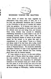 Cover of: Modern views on matter.: Delivered in the Sheldonian theatre, Oxford, June 12, 1903.