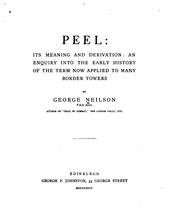 Peel: Its Meaning and Derivations: An Enquiry Into the Early History of the .. by George Neilson