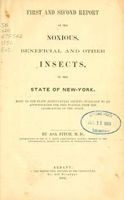 Cover of: First and second report on the noxious, beneficial and other insects, of the state of New York by Asa Fitch