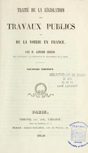 Cover of: Traité de la législation des travaux publics et de la voirie en France