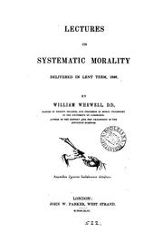 Cover of: Lectures on systematic morality by William Whewell