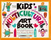 Cover of: The kids' multicultural art book by Alexandra M. Terzian, Alexandra M. Terzian