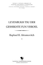 Leyenbukh tsu der geshikhṭe fun Yiśroel by Raphael R. Abramovitch