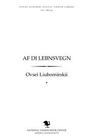 Cover of: Af di lebnsṿegn by Yeshua Lyubomirsḳi