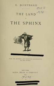 Cover of: The land of the sphinx.: With one hundred and eighty-six illustrations.