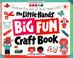 Cover of: The Little Hands Big Fun Craft Book