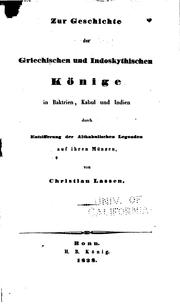Cover of: Zur Geschichte der griechischen und Indoskythischen Könige in Baktrien, Kabul und Indien by Christian Lassen