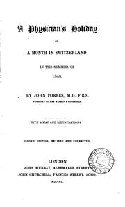 Cover of: A physician's holiday: or, A month in Switzerland in the summer of 1848