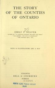 Cover of: The story of the counties of Ontario by Emily P. Weaver