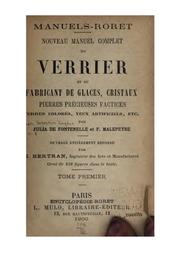 Cover of: Nouveau manuel complet du verrier: et du fabricant de glaces, cristaux, pierres preécieuses ...