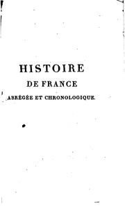 Cover of: Histoire de France abrégée et chronologique: depuis la première expédition des Gaulois jusques ...