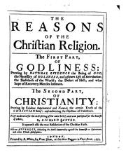 Cover of: The Reasons of the Christian Religion: The First Part, of Godliness, Proving by Natural Evidence ...