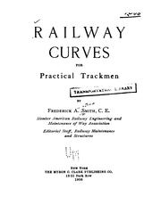 Railway curves for practical trackmen by Frederick A. Smith