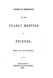 Rules of Discipline of the Yearly Meeting of Friends: Held in Baltimore by Baltimore Yearly Meeting of the Religious Society of Friends