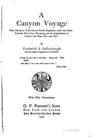 Cover of: A canyon voyage: the narrative of the second Powell expedition down the Green-Colorado river from Wyoming, and the explorations on land, in the years 1871 and 1872