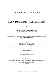 Cover of: The Theory and Practice of Landscape Painting in Water-colours: Illustrated ... by George Barnard