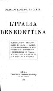 Cover of: L' Italia benedettina: Montecassino, Subiaco, Badia di Cava, Camaldoli, Vallombrosa, Montevergine, Montefano, I Cisterciensi in Italia, Montoliveto, L'Isola di San Lazzaro a Venezia