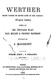 Cover of: Werther: drame lyrique en quatre actes et cinq tableaux (d'aprés Goethe) by Jules Massenet, Edouard Blau, Paul Milliet, Georges Hartmann