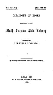 Cover of: Catalogue of Books Belonging to the North Carolina State Library by North Carolina State Library, O. H. Perry, North Carolina State Library, O. H. Perry