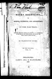 Cover of: The Rocky Mountains, or, Scenes, incidents and adventures in the Far West: digested from the journal of Captain B.L.E. Bonneville of the Army of the United States, and illustrated from various other sources