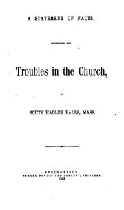 Cover of: A Statement of Facts, Concerning the Troubles in the Church, in South Hadley Falls, Mass
