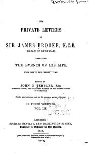 Cover of: The Private Letters of Sir James Brooke, K.C.B., Rajah of Sarawak: Narrating ... by James Brooke, John C . Templer