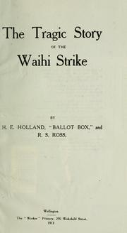 The tragic story of the Waihi strike by Henry Edmund Holland