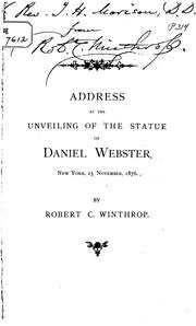 Cover of: Address at the Unveiling of the Statue of Daniel Webster in the Central Park, New York, 25 ...