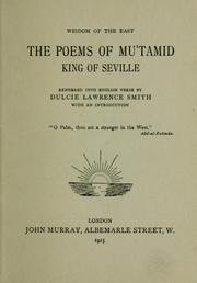 Cover of: The poems of Mu'tamid, king of Seville, rendered into English verse by Dulcie Lawrence Smith by Muʻtamid King of Seville