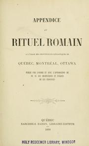 Cover of: Appendice au Rituel romain: `a l'usage des provinces ecclésiastiques de Québec, Montréal, Ottawa - Appendix to the Roman ritual for the use of the ecclesiastical provinces of Quebec, Montreal and Ottawa