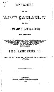 Cover of: Speeches of His Majesty Kamehameha IV: To the Hawaiian Legislature ...