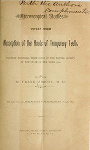 Cover of: Microscopical studies upon the absorption of the roots of temporary teeth.: Whitney memorial prize essay of the Dental Society of the State of New York, 1884.