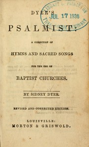 Cover of: Dyer's Psalmist: a collection of hymns and sacred songs for the use of Baptist churches
