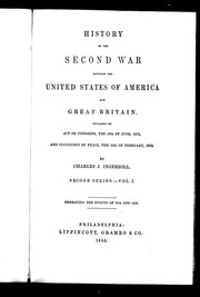 Cover of: History of the second war between the United States of America, and Great Britain: declared by Act of Congress, the 18th of June, 1812, and concluded by peace, the 15th of February, 1815