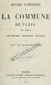 Cover of: Histoire authentique de la Commune de Paris en 1871: ses origines, son règne, sa chute