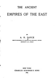 Cover of: The ancient empires of the East by Archibald Henry Sayce