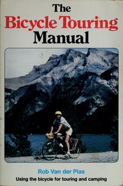 Cover of: The bicycle touring manual by Rob Van der Plas