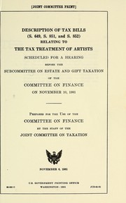 Cover of: Description of tax bills S. 649, S. 851, and S. 852 relating to the tax treatment of artists: scheduled for a hearing before the Subcommittee on Estate and Gift Taxation of the Committee on Finance on November 10, 1981