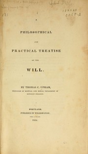 Cover of: A philosophical and practical treatise on the will. by Thomas Cogswell Upham