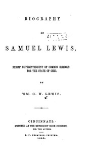 Cover of: Biography of Samuel Lewis: First Superintendent of Common Schools for the ...